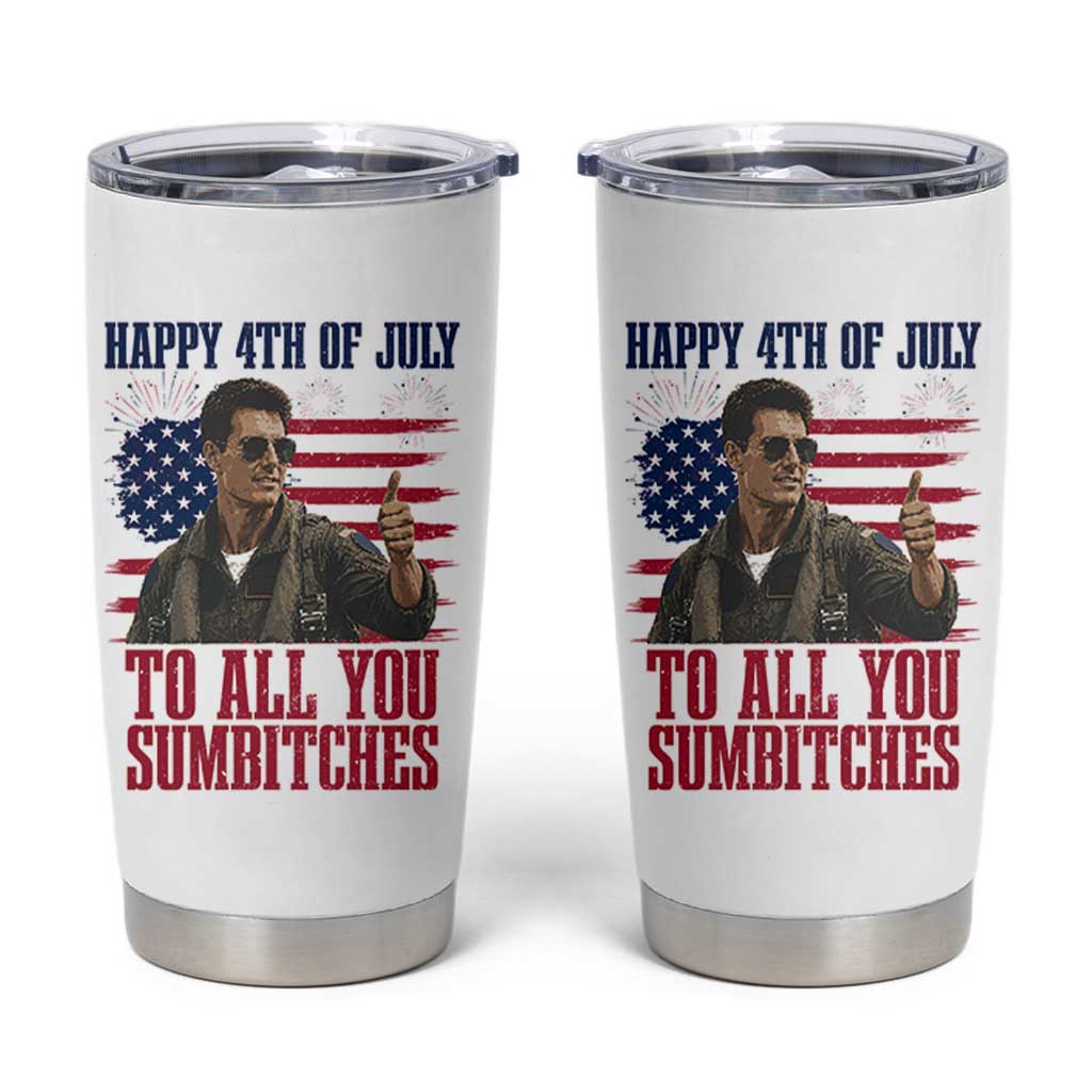 Happy 4th of July To All You Sumbitches Patriotic Graphic Tumbler Cup Funny Fighter Pilot Retro Action Movie Humor Inspo