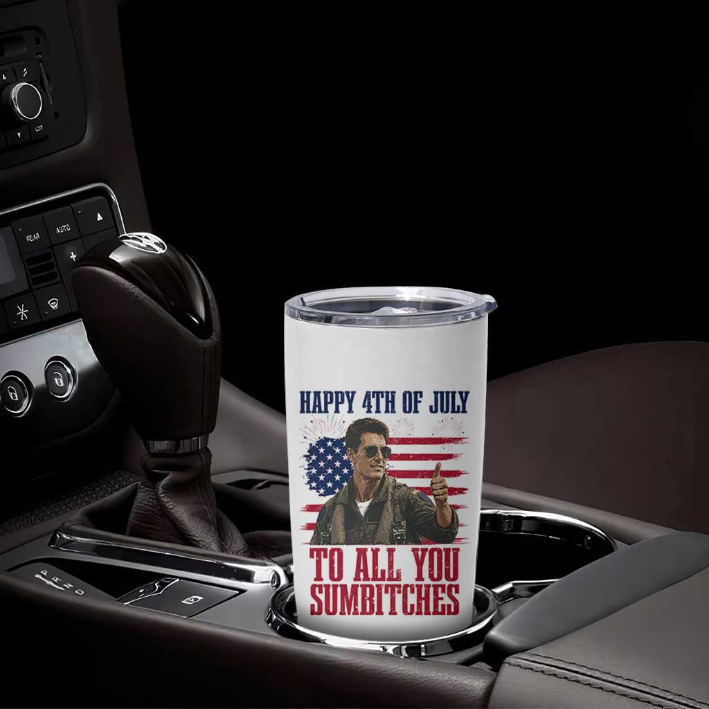 Happy 4th of July To All You Sumbitches Patriotic Graphic Tumbler Cup Funny Fighter Pilot Retro Action Movie Humor Inspo