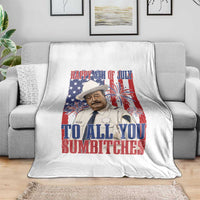 Happy 4th of July To All You Sumbitches Funny Sheriff Patriotic Graphic Throw Blanket Retro Movie Quote Inspo Country Humor