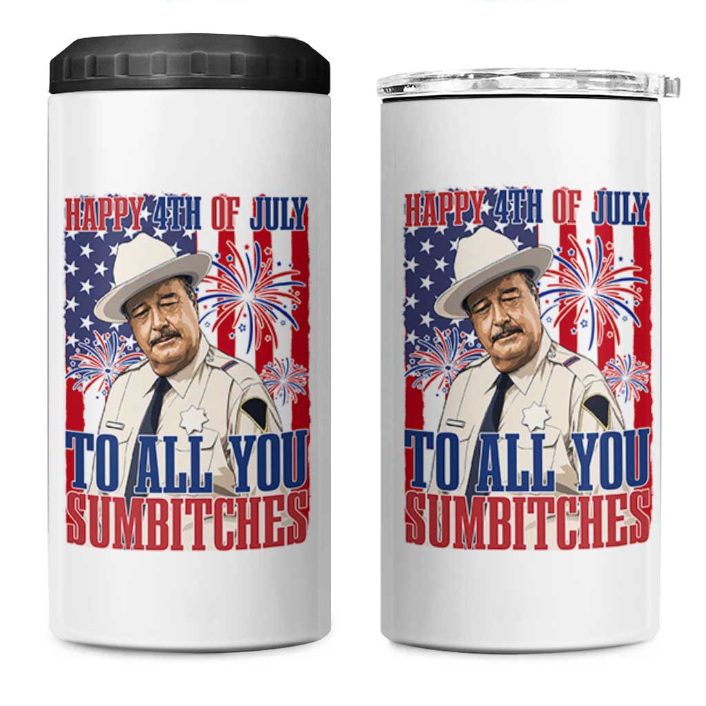 Happy 4th of July To All You Sumbitches Funny Sheriff Patriotic Graphic 4 in 1 Can Cooler Tumbler Retro Movie Quote Inspo Country Humor
