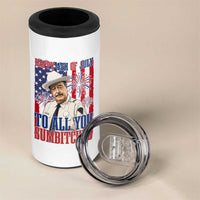 Happy 4th of July To All You Sumbitches Funny Sheriff Patriotic Graphic 4 in 1 Can Cooler Tumbler Retro Movie Quote Inspo Country Humor
