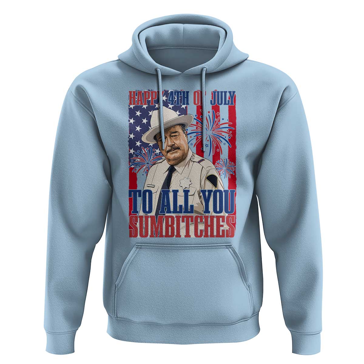 Happy 4th of July To All You Sumbitches Funny Sheriff Patriotic Graphic Hoodie Retro Movie Quote Inspo Country Humor