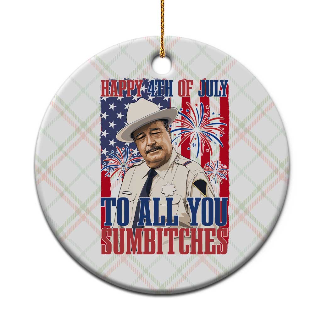 Happy 4th of July To All You Sumbitches Funny Sheriff Patriotic Graphic Ceramic Ornament Retro Movie Quote Inspo Country Humor
