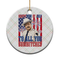 Happy 4th of July To All You Sumbitches Funny Sheriff Patriotic Graphic Ceramic Ornament Retro Movie Quote Inspo Country Humor