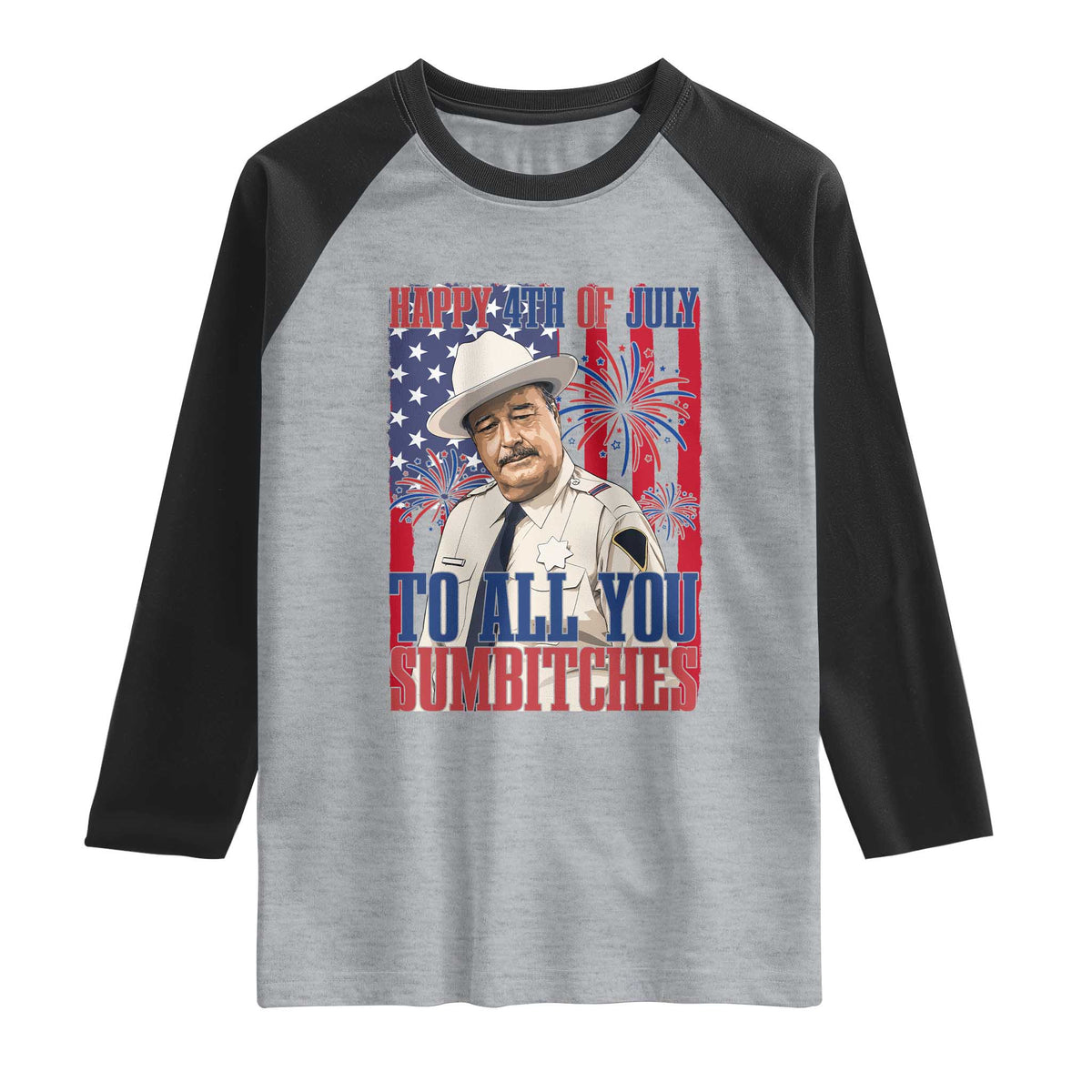 Happy 4th of July To All You Sumbitches Funny Sheriff Patriotic Graphic Raglan Shirt Retro Movie Quote Inspo Country Humor