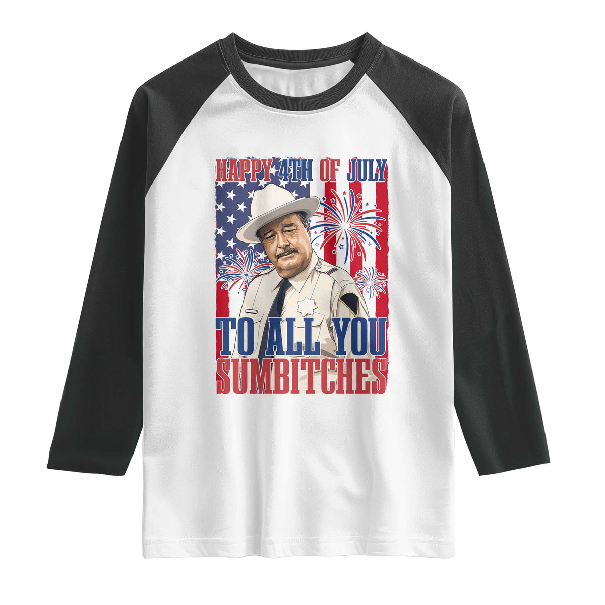 Happy 4th of July To All You Sumbitches Funny Sheriff Patriotic Graphic Raglan Shirt Retro Movie Quote Inspo Country Humor