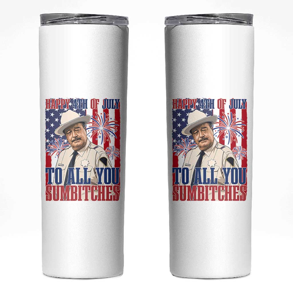Happy 4th of July To All You Sumbitches Funny Sheriff Patriotic Graphic Skinny Tumbler Retro Movie Quote Inspo Country Humor