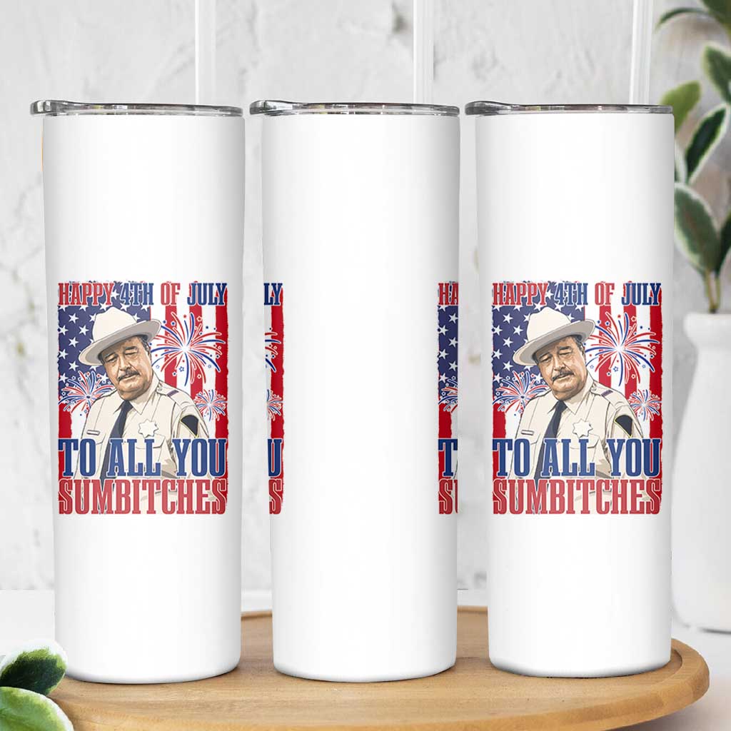 Happy 4th of July To All You Sumbitches Funny Sheriff Patriotic Graphic Skinny Tumbler Retro Movie Quote Inspo Country Humor