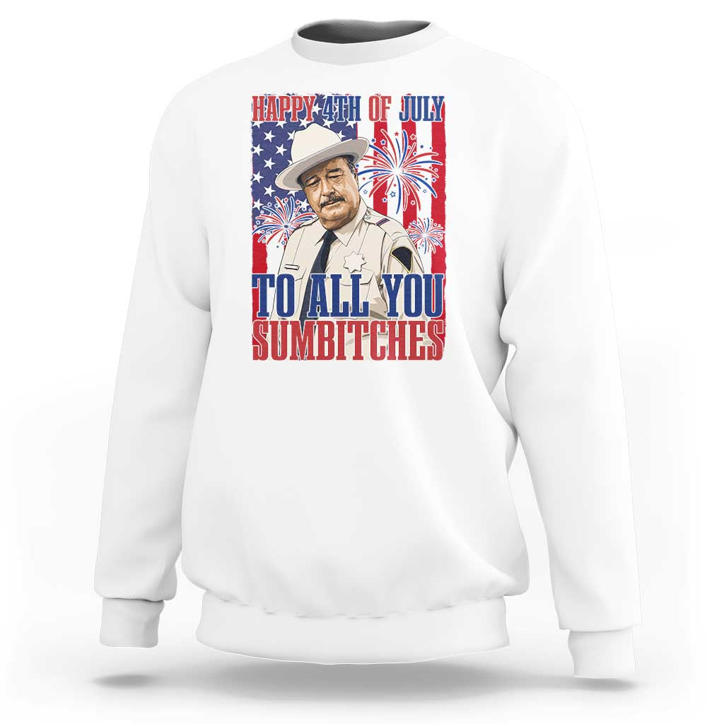 Happy 4th of July To All You Sumbitches Funny Sheriff Patriotic Graphic Sweatshirt Retro Movie Quote Inspo Country Humor