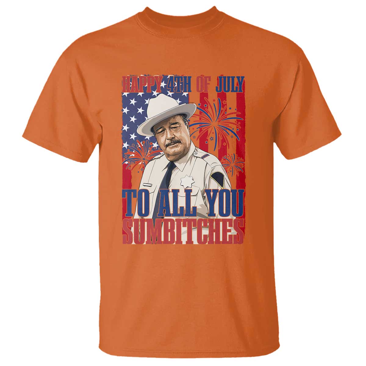 Happy 4th of July To All You Sumbitches Funny Sheriff Patriotic Graphic T Shirt Retro Movie Quote Inspo Country Humor