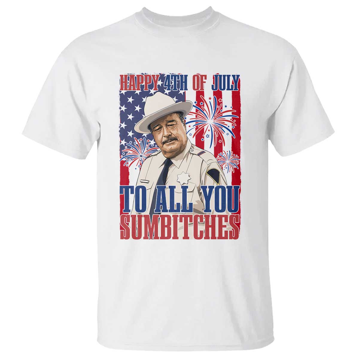 Happy 4th of July To All You Sumbitches Funny Sheriff Patriotic Graphic T Shirt Retro Movie Quote Inspo Country Humor