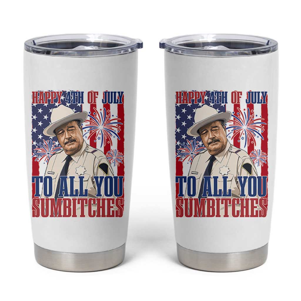 Happy 4th of July To All You Sumbitches Funny Sheriff Patriotic Graphic Tumbler Cup Retro Movie Quote Inspo Country Humor