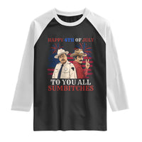 Happy 4th of July To All You Sumbitches Country Humor Raglan Shirt Vintage Southern Cowboy Patriotic Graphic