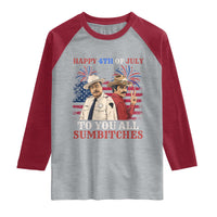 Happy 4th of July To All You Sumbitches Country Humor Raglan Shirt Vintage Southern Cowboy Patriotic Graphic