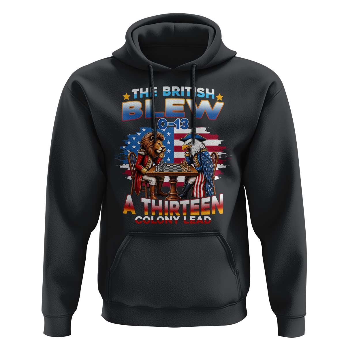 The British Blew A Thirteen Colony Lead 0-13 Lion vs Eagle Hoodie Chess Match Patriotic 4th of July Funny History Graphic