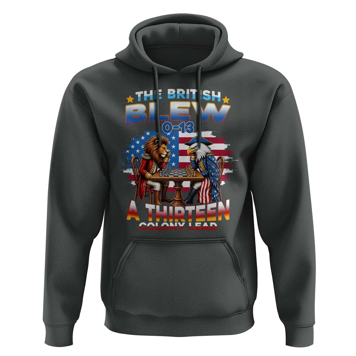 The British Blew A Thirteen Colony Lead 0-13 Lion vs Eagle Hoodie Chess Match Patriotic 4th of July Funny History Graphic