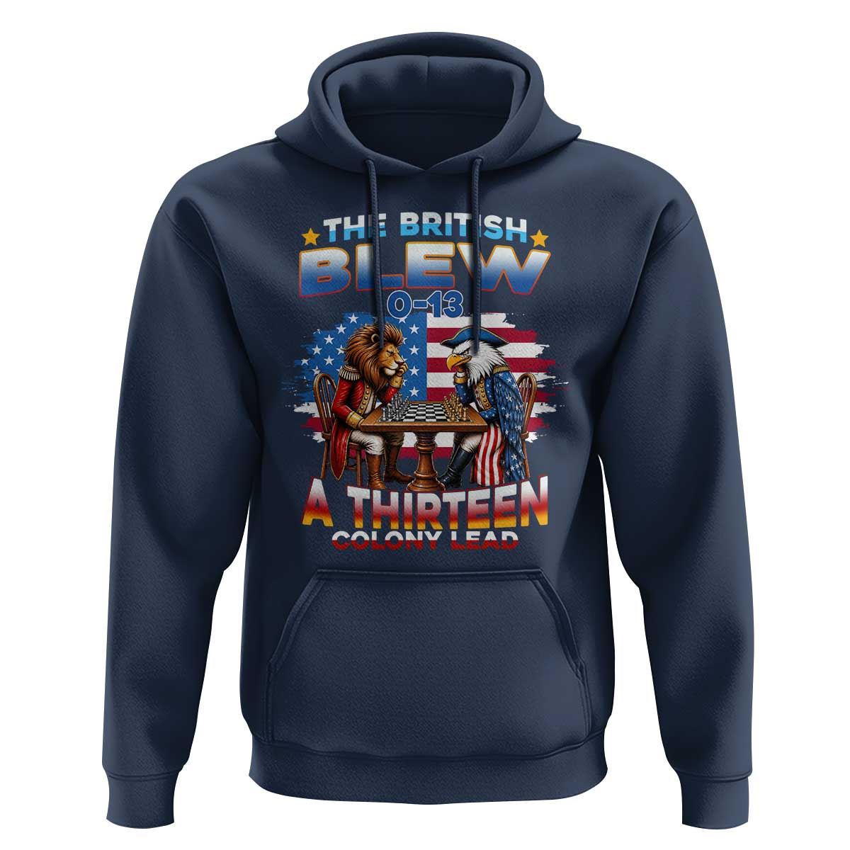 The British Blew A Thirteen Colony Lead 0-13 Lion vs Eagle Hoodie Chess Match Patriotic 4th of July Funny History Graphic