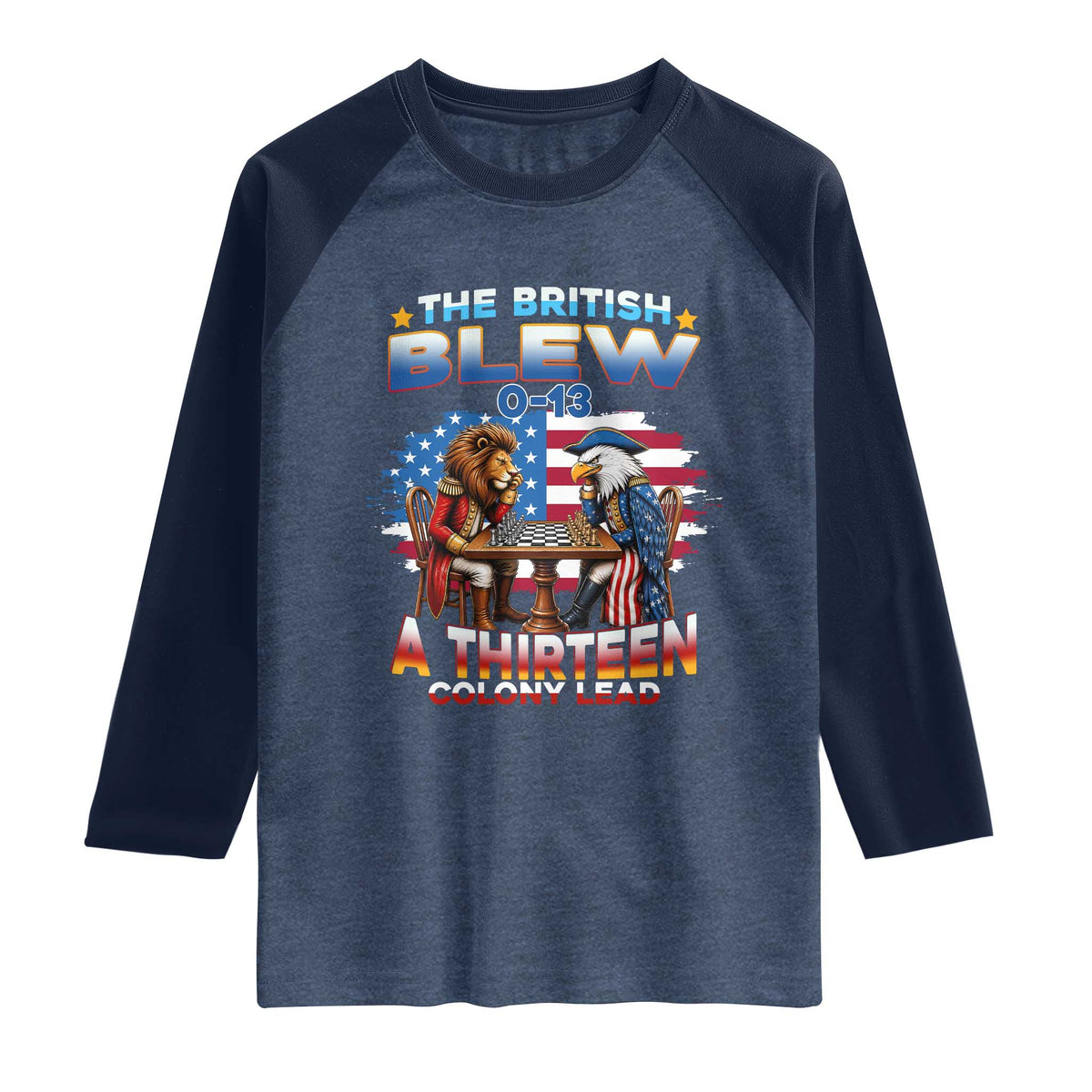 The British Blew A Thirteen Colony Lead 0-13 Lion vs Eagle Raglan Shirt Chess Match Patriotic 4th of July Funny History Graphic