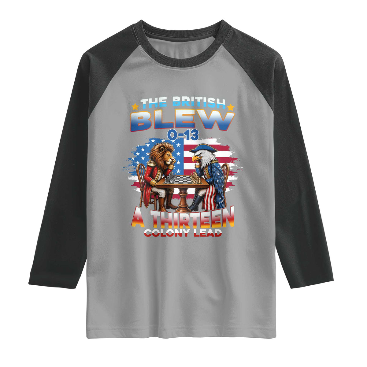 The British Blew A Thirteen Colony Lead 0-13 Lion vs Eagle Raglan Shirt Chess Match Patriotic 4th of July Funny History Graphic