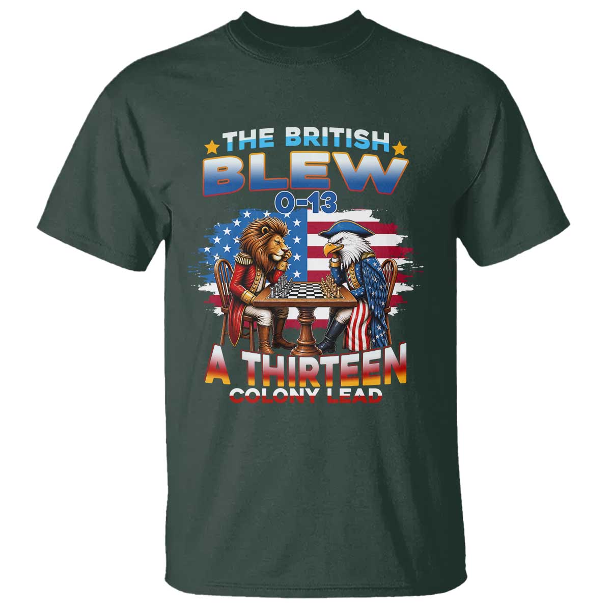 The British Blew A Thirteen Colony Lead 0-13 Lion vs Eagle T Shirt Chess Match Patriotic 4th of July Funny History Graphic