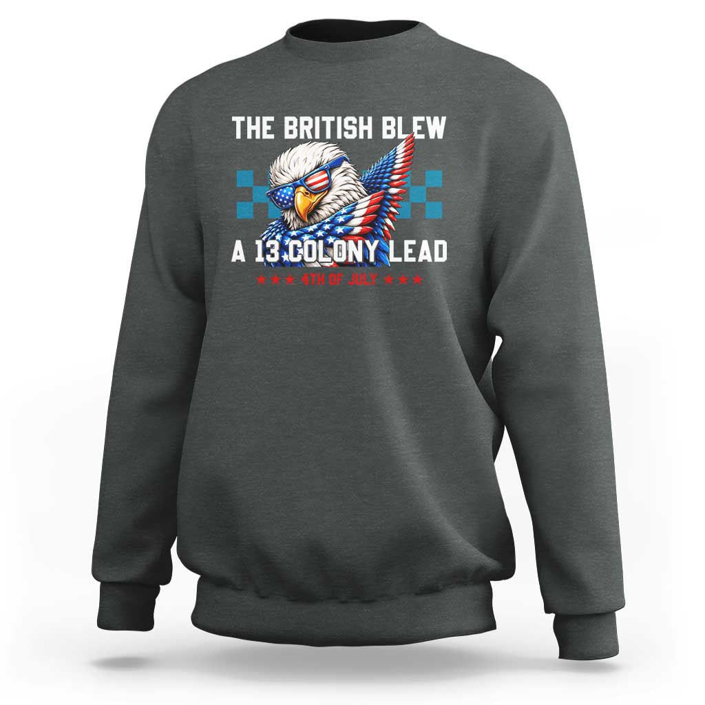 The British Blew A 13 Colony Lead Dabbing Eagle Sweatshirt Funny Patriotic 4th of July History Humor Graphic