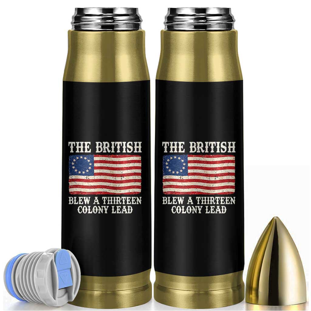 The British Blew A Thirteen Colony Lead Betsy Ross Flag Bullet Tumbler Vintage Patriotic 4th of July History Graphic