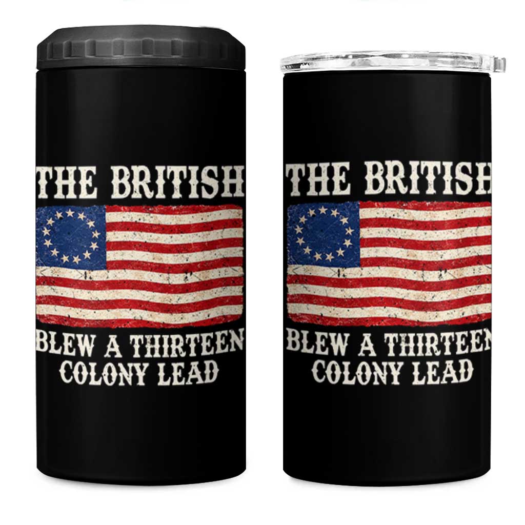 The British Blew A Thirteen Colony Lead Betsy Ross Flag 4 in 1 Can Cooler Tumbler Vintage Patriotic 4th of July History Graphic