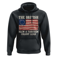 The British Blew A Thirteen Colony Lead Betsy Ross Flag Hoodie Vintage Patriotic 4th of July History Graphic