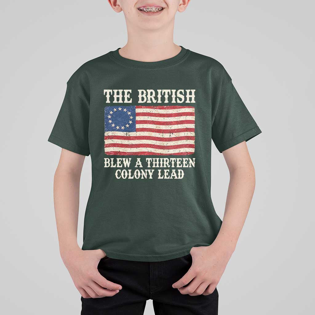 The British Blew A Thirteen Colony Lead Betsy Ross Flag T Shirt For Kid Vintage Patriotic 4th of July History Graphic