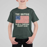 The British Blew A Thirteen Colony Lead Betsy Ross Flag T Shirt For Kid Vintage Patriotic 4th of July History Graphic