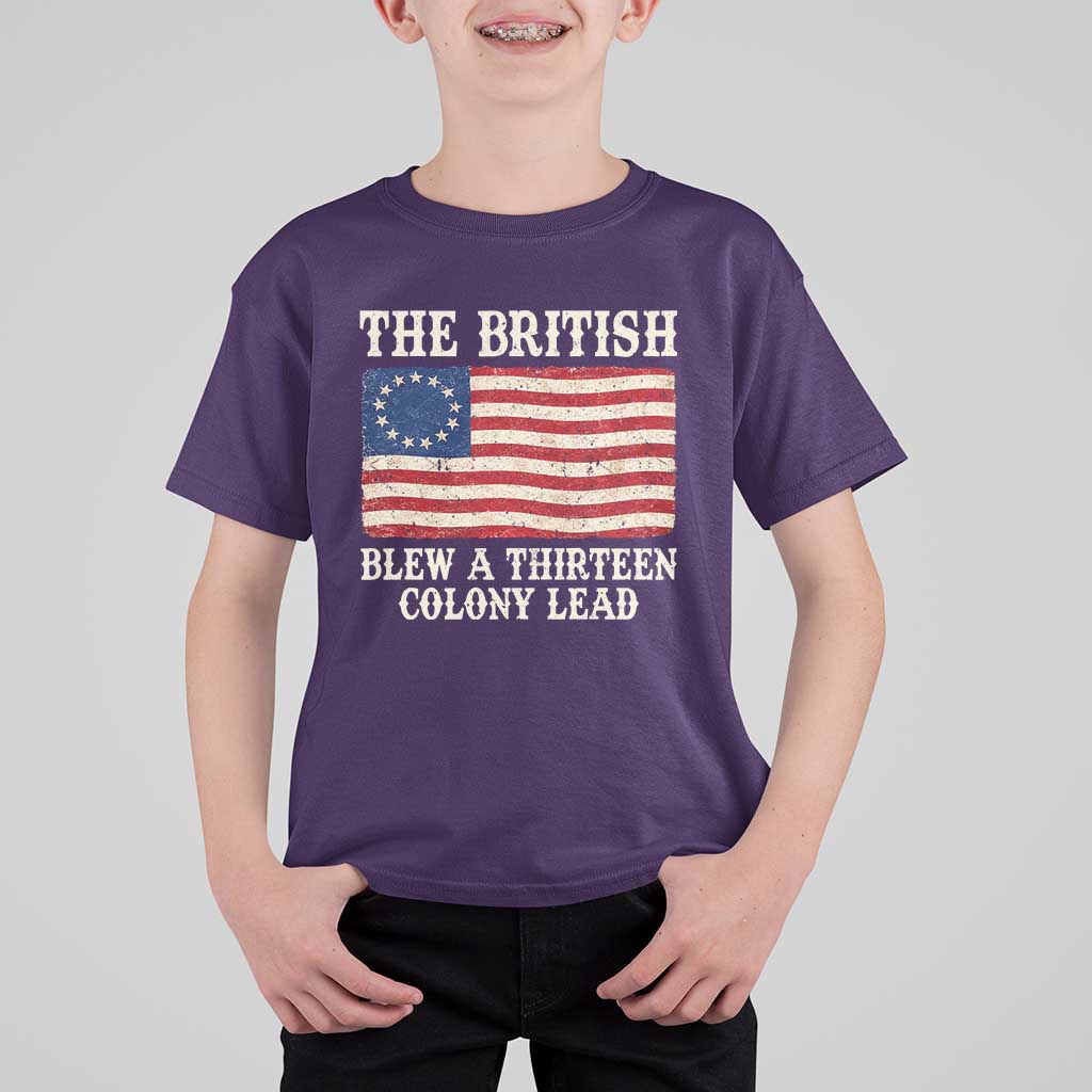 The British Blew A Thirteen Colony Lead Betsy Ross Flag T Shirt For Kid Vintage Patriotic 4th of July History Graphic