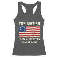 The British Blew A Thirteen Colony Lead Betsy Ross Flag Racerback Tank Top Vintage Patriotic 4th of July History Graphic