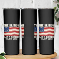 The British Blew A Thirteen Colony Lead Betsy Ross Flag Skinny Tumbler Vintage Patriotic 4th of July History Graphic