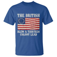 The British Blew A Thirteen Colony Lead Betsy Ross Flag T Shirt Vintage Patriotic 4th of July History Graphic