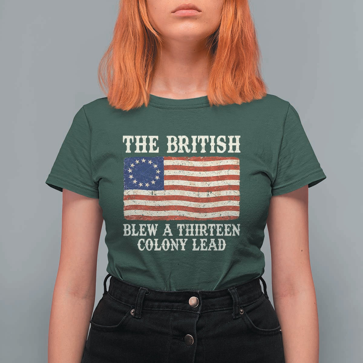 The British Blew A Thirteen Colony Lead Betsy Ross Flag T Shirt For Women Vintage Patriotic 4th of July History Graphic
