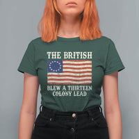 The British Blew A Thirteen Colony Lead Betsy Ross Flag T Shirt For Women Vintage Patriotic 4th of July History Graphic