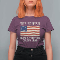 The British Blew A Thirteen Colony Lead Betsy Ross Flag T Shirt For Women Vintage Patriotic 4th of July History Graphic