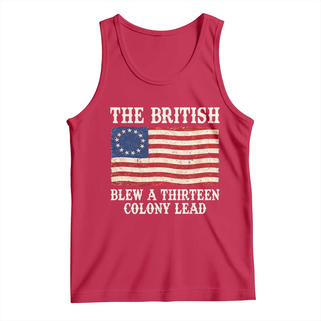 The British Blew A Thirteen Colony Lead Betsy Ross Flag Tank Top Vintage Patriotic 4th of July History Graphic
