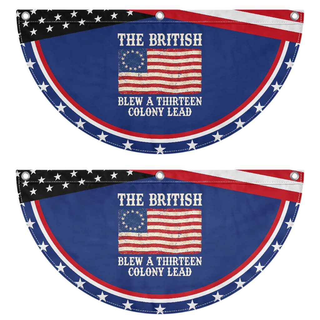 The British Blew A Thirteen Colony Lead Betsy Ross Flag Patriotic Fan Flag Vintage 4th of July History Graphic