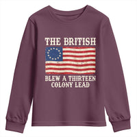 The British Blew A Thirteen Colony Lead Betsy Ross Flag Youth Sweatshirt Vintage Patriotic 4th of July History Graphic