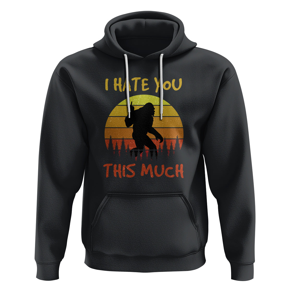 Funny Bigfoot Hoodie I Hate You This Much Middle Finger Sarcastic Sasquatch Retro Sunset - Wonder Print Shop