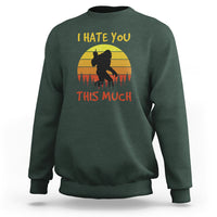 Funny Bigfoot Sweatshirt I Hate You This Much Middle Finger Sarcastic Sasquatch Retro Sunset - Wonder Print Shop