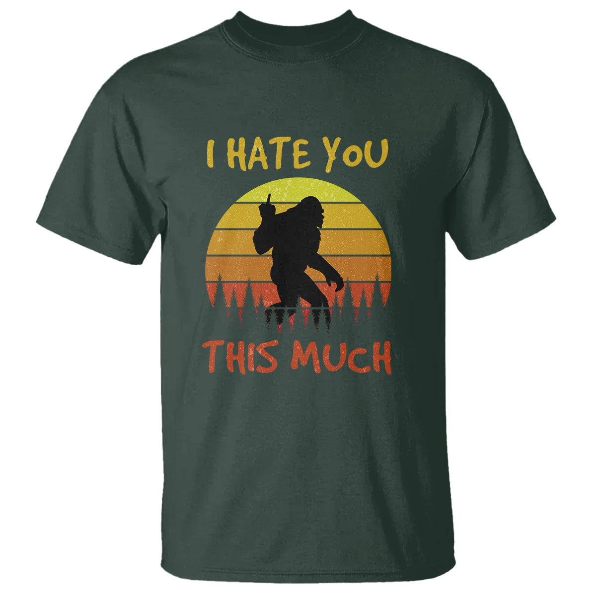 Funny Bigfoot T Shirt I Hate You This Much Middle Finger Sarcastic Sasquatch Retro Sunset - Wonder Print Shop