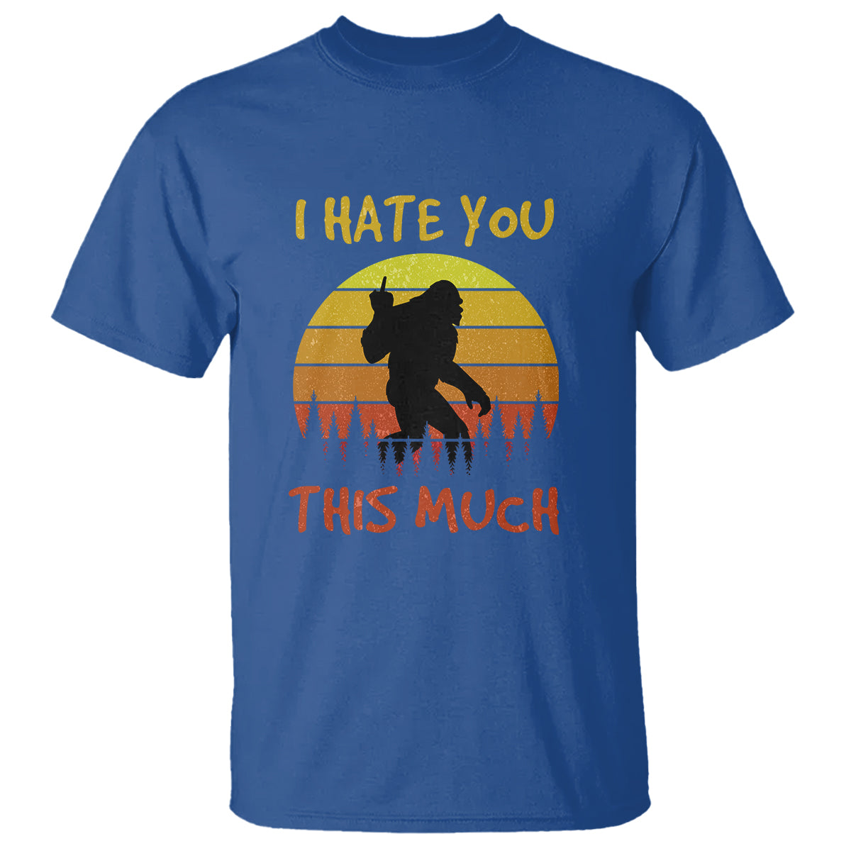 Funny Bigfoot T Shirt I Hate You This Much Middle Finger Sarcastic Sasquatch Retro Sunset - Wonder Print Shop