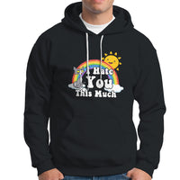 Sarcastic Cat Hoodie I Hate You This Much Rainbow Funny Quotes - Wonder Print Shop