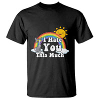 Sarcastic Cat T Shirt I Hate You This Much Rainbow Funny Quotes - Wonder Print Shop