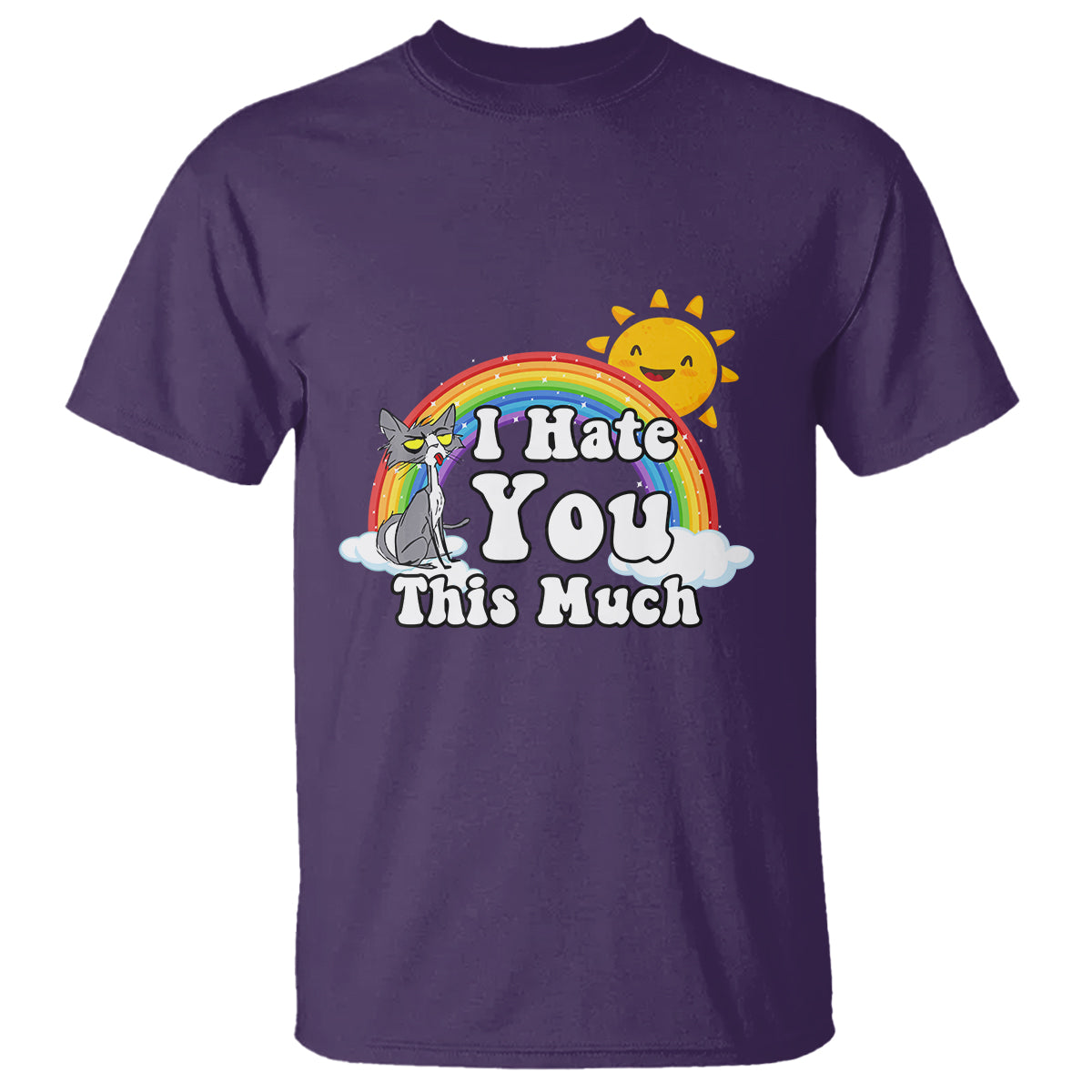 Sarcastic Cat T Shirt I Hate You This Much Rainbow Funny Quotes - Wonder Print Shop