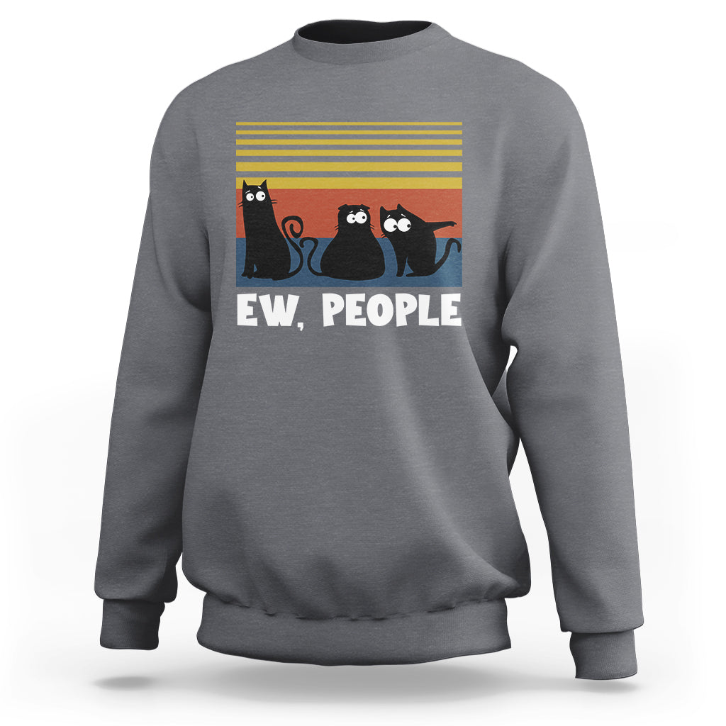 Sarcastic Cat Sweatshirt Ew People Hater - Wonder Print Shop