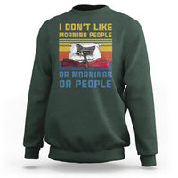 Sarcastic Cat Sweatshirt I Don't Like Morning People Or Mornings Or People - Wonder Print Shop