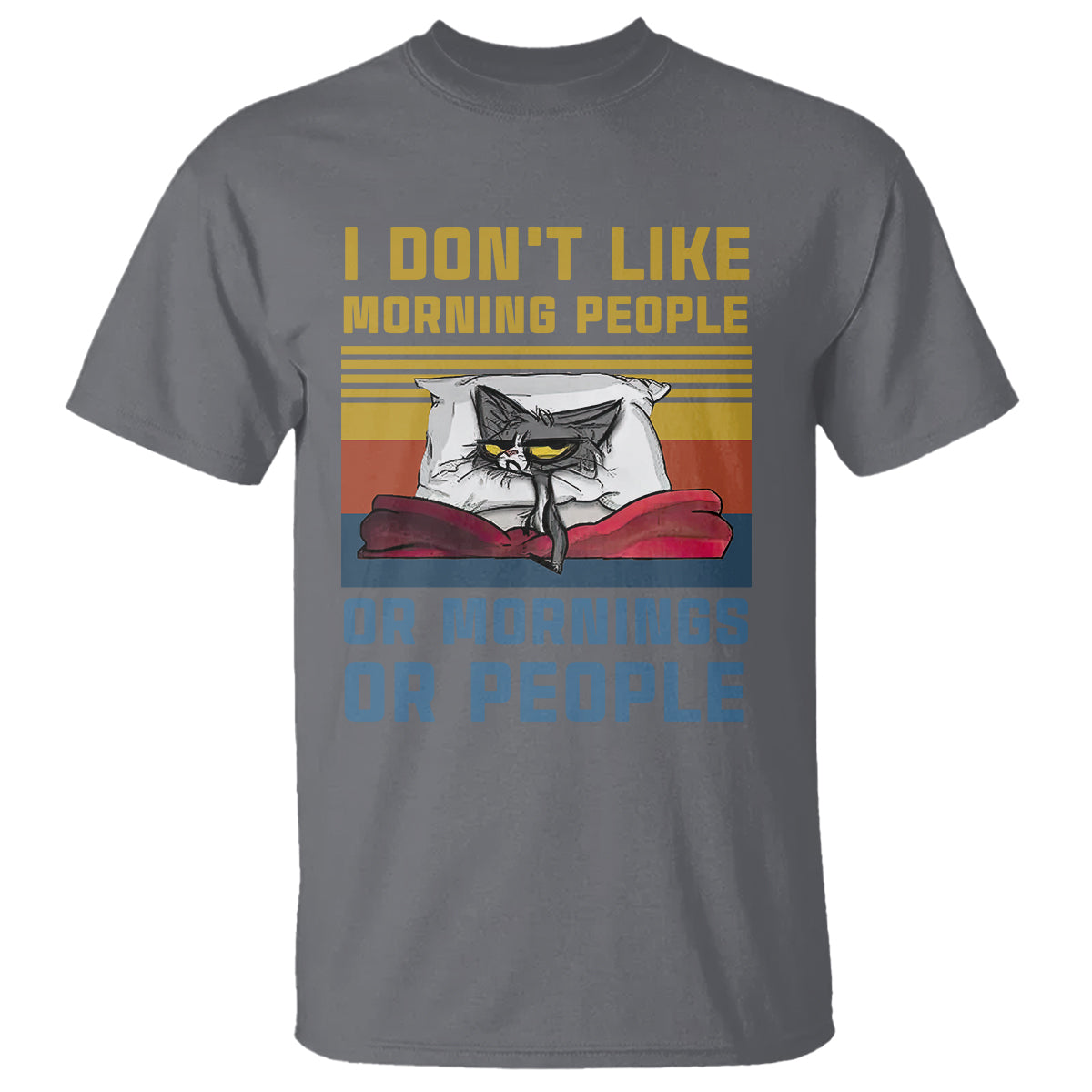 Sarcastic Cat T Shirt I Don't Like Morning People Or Mornings Or People - Wonder Print Shop